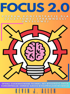 cover image of FOCUS 2.0--Popraw Koncentrację Dla Szczytowej Sprawności Umysłowej